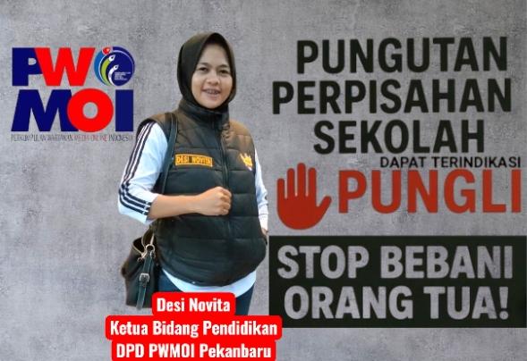 Pungutan Perpisahan Sekolah Bisa Jadi Pungli: Ketua Bidang Pendidikan PWMOI Pekanbaru Desi Novita: Stop Bebani Orang Tua!