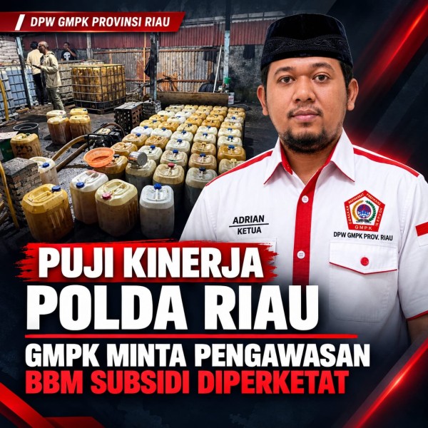 Puji Kinerja Polda Riau, GMPK Minta Pengawasan BBM Subsidi Diperketat